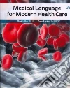 Medical Language for Modern Health Care Medical Language for Modern Health Care