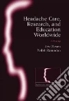 Headache Care, Research, and Education Worldwide Headache Care, Research, and Education Worldwide