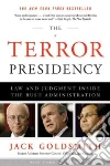 Terror Presidency - Law and Judgement Inside the Bush Admins Terror Presidency - Law and Judgement Inside the Bush Admins