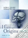 Reconstructing Human Origins Reconstructing Human Origins