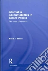 Alternative Accountabilities in Global Politics Alternative Accountabilities in Global Politics