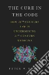 The Cure in the Code The Cure in the Code