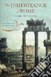 The Inheritance of Rome The Inheritance of Rome