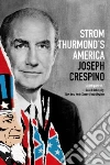 Strom Thurmond's America Strom Thurmond's America