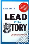 Lead With a Story Lead With a Story