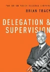 Delegation & Supervision Delegation & Supervision