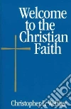 Welcome to the Christian Faith Welcome to the Christian Faith