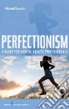 Perfectionism Perfectionism