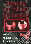Molecular And Cellular MR Imaging Molecular And Cellular MR Imaging