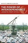 The Power of Interdependence The Power of Interdependence