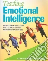 Teaching Emotional Intelligence Teaching Emotional Intelligence
