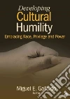 Developing Cultural Humility Developing Cultural Humility