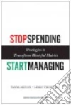 Stop Spending, Start Managing libro str