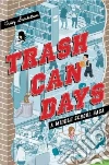 Trash Can Days Trash Can Days