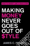 Making Money Never Goes Out of Style Making Money Never Goes Out of Style