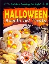 Halloween Sweets and Treats Halloween Sweets and Treats