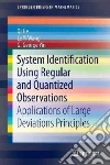 System Identification Using Regular and Quantized Observations System Identification Using Regular and Quantized Observations