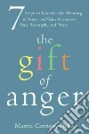 The Gift of Anger The Gift of Anger