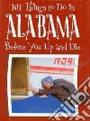 101 Things to Do in Alabama Before You Up and Die 101 Things to Do in Alabama Before You Up and Die