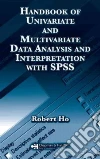 Handbook of Univariate And Multivariate Data Analysis And Interpretation With Spss Handbook of Univariate And Multivariate Data Analysis And Interpretation With Spss
