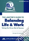 The Lawyer's Guide to Balancing Life And Work