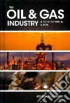 The Oil & Gas Industry The Oil & Gas Industry