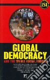 Global Democracy and the World Social Forums Global Democracy and the World Social Forums