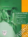 Evidence-Based Competency Management for the Emergency Department Evidence-Based Competency Management for the Emergency Department