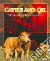Cattle and Oil Cattle and Oil