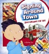 Signing Around Town Signing Around Town