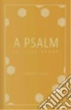 A Psalm in Your Heart libro str