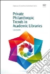 Private Philanthropic Trends in Academic Libraries Private Philanthropic Trends in Academic Libraries