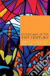 Christians in the Twenty-first Century Christians in the Twenty-first Century