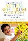 Helping Children With Autism Spectrum Conditions Through Everyday Transitions libro str