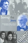 Saving the Jews Saving the Jews