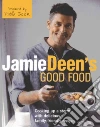 Jamie Deen's Good Food Jamie Deen's Good Food