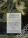 Spanish Fashion in Early Modern Europe Spanish Fashion in Early Modern Europe