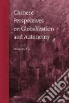 Chinese Perspectives on Globalization and Autonomy Chinese Perspectives on Globalization and Autonomy