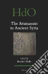 The Aramaeans in Ancient Syria The Aramaeans in Ancient Syria