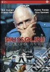 Mussolini: ultimo atto Mussolini: ultimo atto