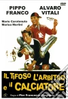 Tifoso, L'Arbitro E Il Calciatore (Il) dvd