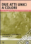 Due atti unici a colore dvd