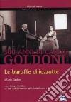 Goldoni. Le baruffe chiozzotte dvd