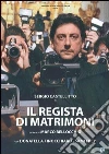 Il Regista Di Matrimoni dvd