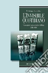 Invisibile quotidiano. Annotazioni sulla narrativa italiana 2006-2007. E-book. Formato PDF Invisibile quotidiano. Annotazioni sulla narrativa italiana 2006-2007. E-book. Formato PDF
