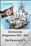 Die Deutsche Kriegsmarine 1933-1945. Die Panzerschiffe. E-book. Formato EPUB ebook