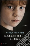 Cose che il buio mi dice. E-book. Formato EPUB Cose che il buio mi dice. E-book. Formato EPUB