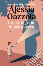 Un po' di follia in primavera. E-book. Formato EPUB