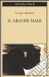 Il grande male. E-book. Formato EPUB ebook
