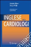 Inglese per cardiologi. E-book. Formato PDF Inglese per cardiologi. E-book. Formato PDF